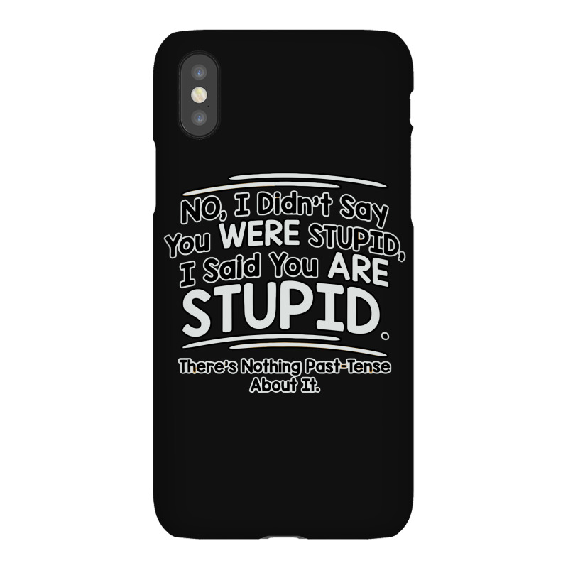Were  Stupid Iphonex Case | Artistshot
