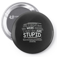 Were  Stupid Pin-back Button | Artistshot