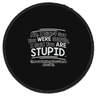 Were  Stupid Round Patch | Artistshot