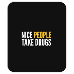 nice people take drugs Mousepad | Artistshot