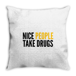 nice people take drugs Throw Pillow | Artistshot