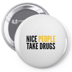 nice people take drugs Pin-back button | Artistshot