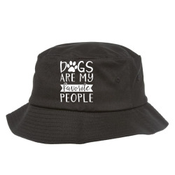 dogs are my favorite people t  shirt dogs are my favorite people t  sh Bucket Hat | Artistshot