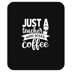 coffee t  shirt just a teacher who loves coffee   coffee lover t  shir Mousepad | Artistshot
