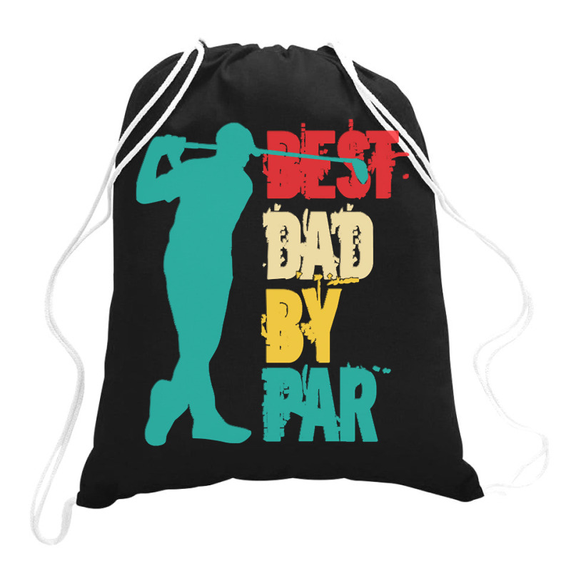 Best Dad By Par T  Shirt Best Dad By Par T  Shirt Drawstring Bags | Artistshot