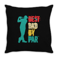 Best Dad By Par T  Shirt Best Dad By Par T  Shirt Throw Pillow | Artistshot