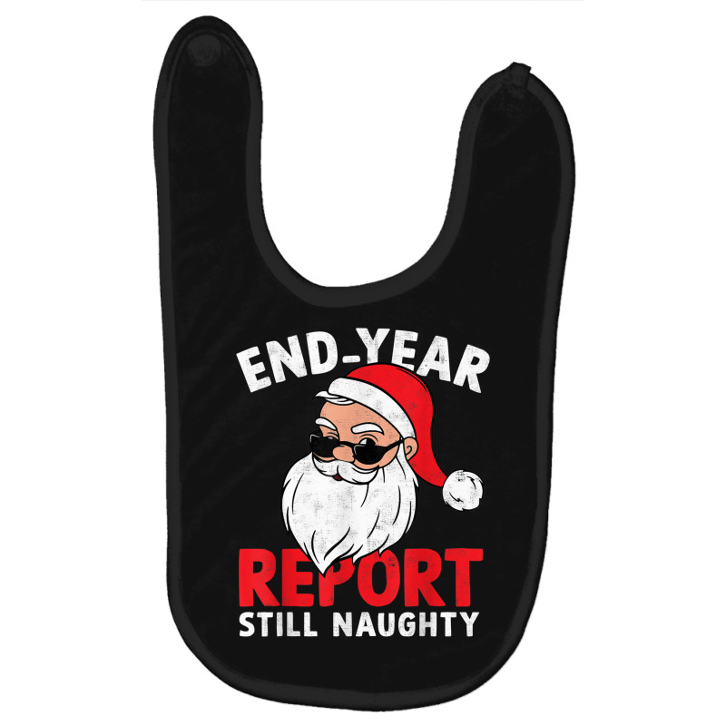 End Year Report Still Naughty Funny Santa Christmas Pajama Baby Bibs | Artistshot