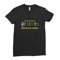 We Are Living In Difficult Times Music Design Ladies Fitted T-shirt | Artistshot