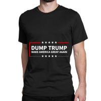 Dump Trump Classic T-shirt | Artistshot