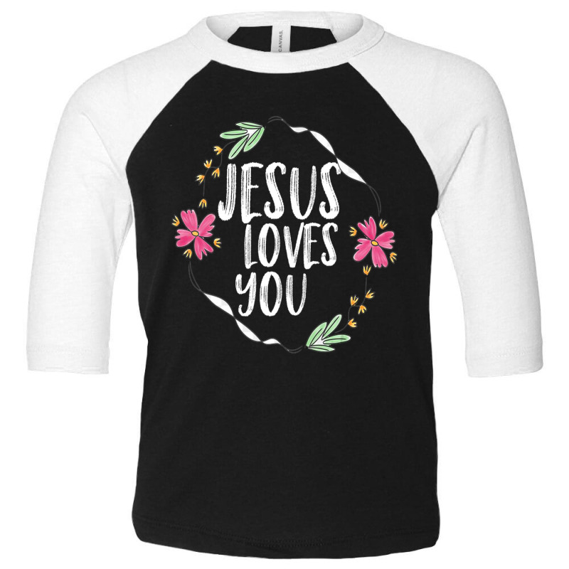 Jesus Loves You With Round Flower Frame Toddler 3/4 Sleeve Tee by cm-arts | Artistshot