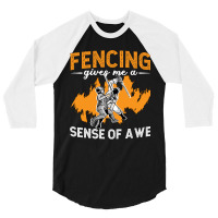 Fencing Fencing Gives Me A Sense Of Longswords Duel Fencer 3/4 Sleeve Shirt | Artistshot