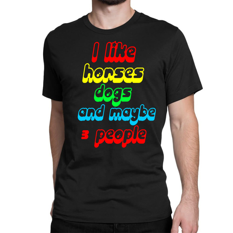 I Like Horses Dogs Classic T-shirt by Megadenz | Artistshot