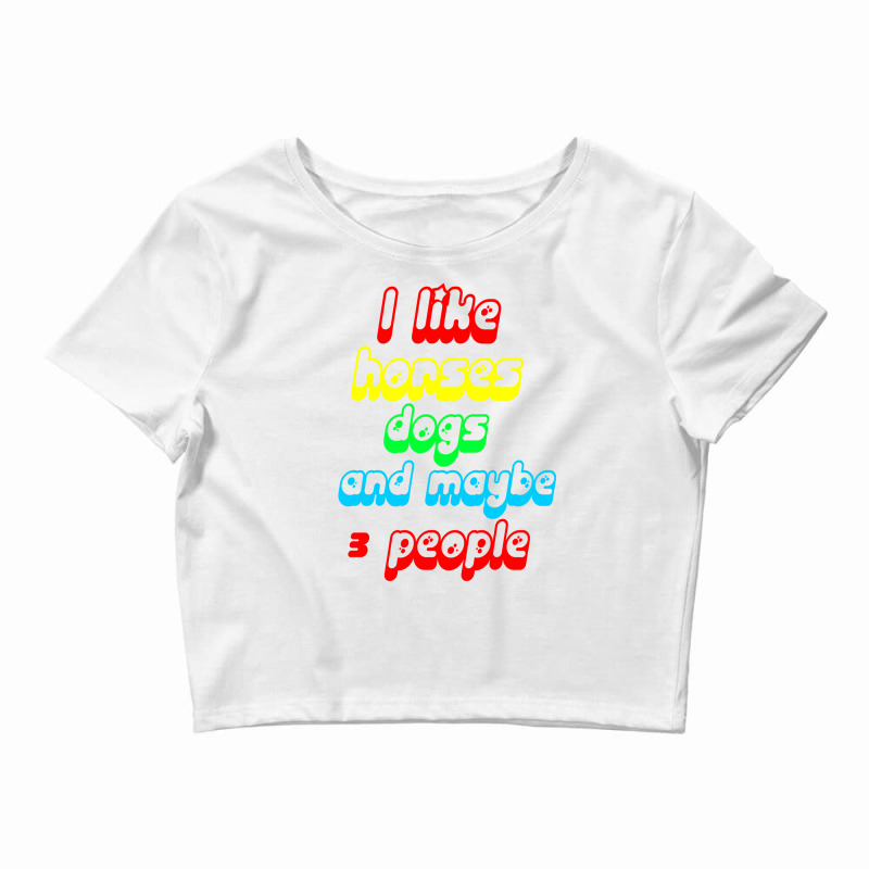 I Like Horses Dogs Crop Top by Megadenz | Artistshot