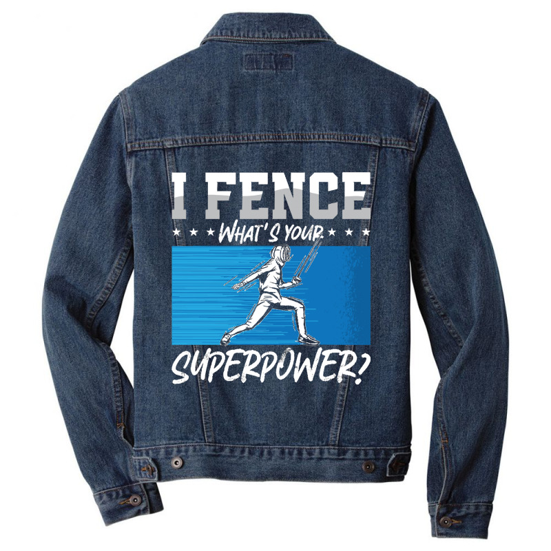 Fencing Fencing I Fence What's Your Longswords Epee Fencer Men Denim Jacket | Artistshot