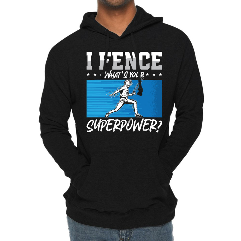 Fencing Fencing I Fence What's Your Longswords Epee Fencer Lightweight Hoodie | Artistshot