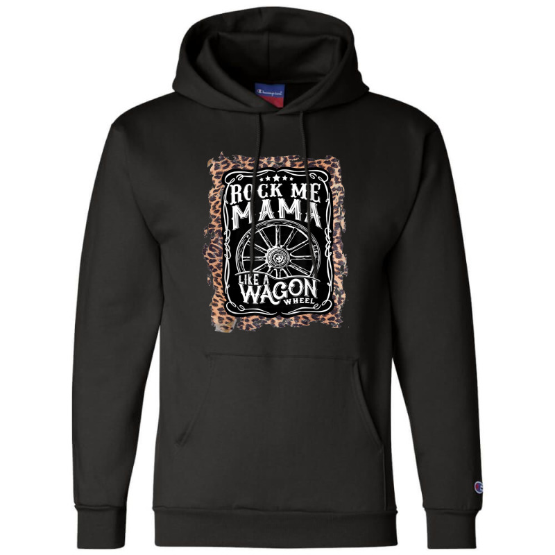 Rock-me-mama-like-a-wagon-wheel Country Music Leopard Champion Hoodie by cm-arts | Artistshot