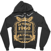 King Born In October 1960 Is A Combination King Birthday Gif Zipper Hoodie | Artistshot