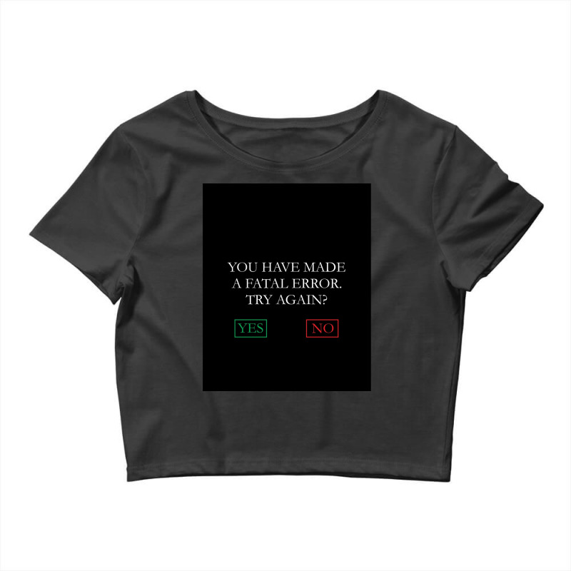 You Have Made A Fatal Error Nancy Drew Death Screen Crop Top by MaryjaneRoth | Artistshot