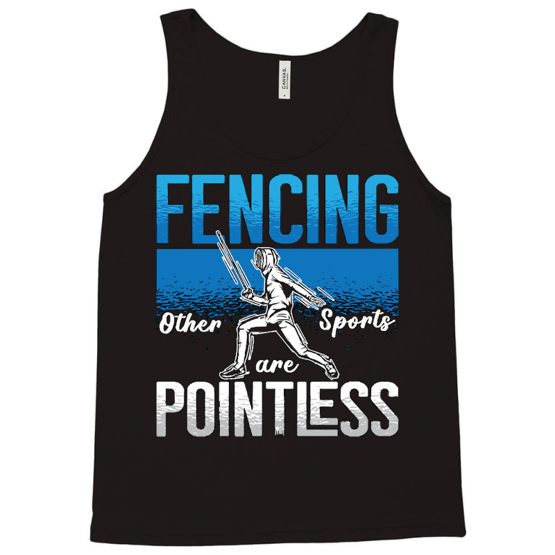 Fencing Fencing Other Sports Are Longswords Fighter Fencer Tank Top | Artistshot