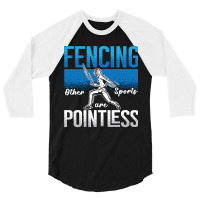 Fencing Fencing Other Sports Are Longswords Fighter Fencer 3/4 Sleeve Shirt | Artistshot