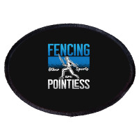 Fencing Fencing Other Sports Are Longswords Fighter Fencer Oval Patch | Artistshot