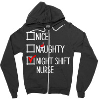 Nice Naughty Night Shift Nurse Shirt Zipper Hoodie | Artistshot