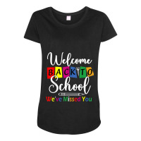 Welcome Back To School Weve Missed You Funny Teacher Back Maternity Scoop Neck T-shirt | Artistshot