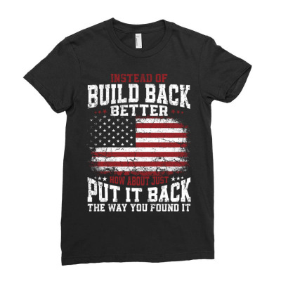 Instead Of Build Back Better Ladies Fitted T-shirt Designed By Bariteau Hannah