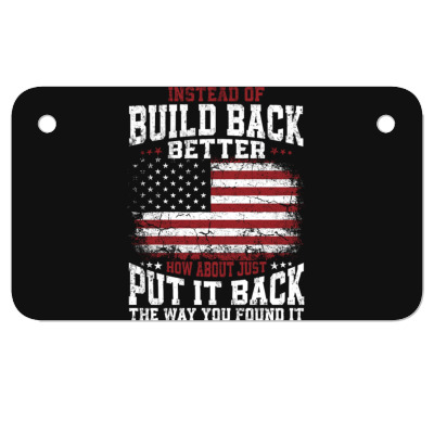 Instead Of Build Back Better Motorcycle License Plate Designed By Bariteau Hannah