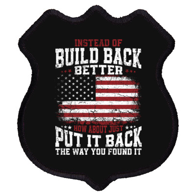 Instead Of Build Back Better Shield Patch Designed By Bariteau Hannah