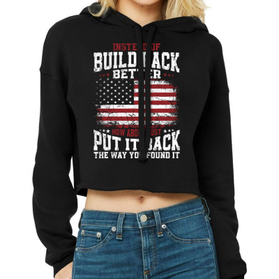 Instead Of Build Back Better Cropped Hoodie Designed By Bariteau Hannah
