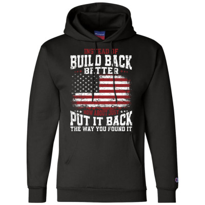 Instead Of Build Back Better Champion Hoodie Designed By Bariteau Hannah