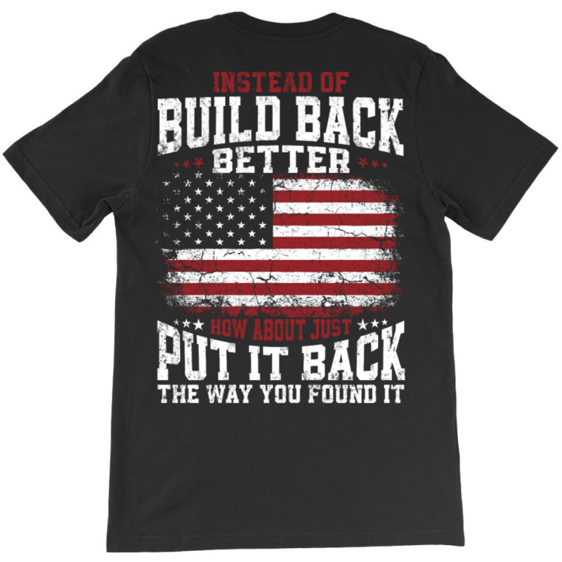 Instead Of Build Back Better T-shirt | Artistshot