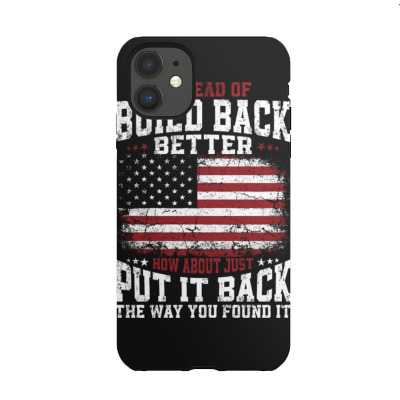Instead Of Build Back Better Iphone 11 Case Designed By Bariteau Hannah