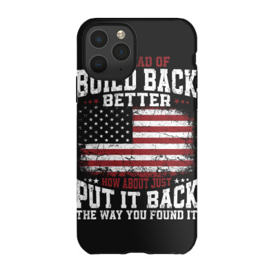 Instead Of Build Back Better Iphone 11 Pro Case Designed By Bariteau Hannah