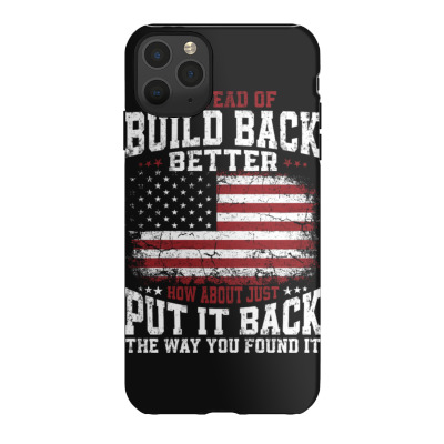 Instead Of Build Back Better Iphone 11 Pro Max Case Designed By Bariteau Hannah