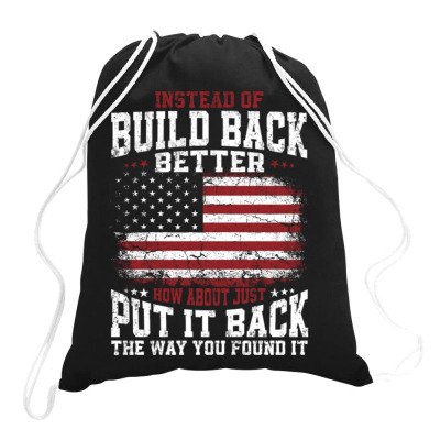 Instead Of Build Back Better Drawstring Bags Designed By Bariteau Hannah
