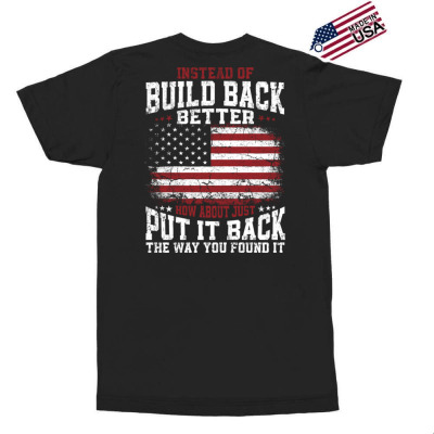 Instead Of Build Back Better Exclusive T-shirt Designed By Bariteau Hannah