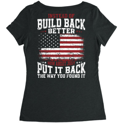 Instead Of Build Back Better Women's Triblend Scoop T-shirt Designed By Bariteau Hannah