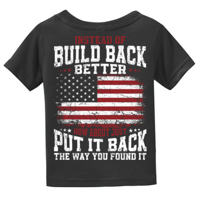 Instead Of Build Back Better Baby Tee Designed By Bariteau Hannah