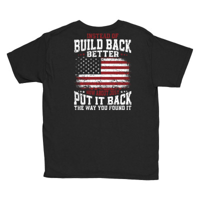 Instead Of Build Back Better Youth Tee Designed By Bariteau Hannah