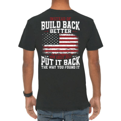 Instead Of Build Back Better Vintage T-shirt Designed By Bariteau Hannah