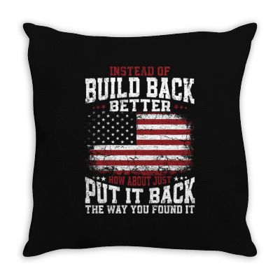 Instead Of Build Back Better Throw Pillow Designed By Bariteau Hannah