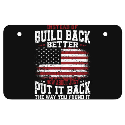 Instead Of Build Back Better Atv License Plate Designed By Bariteau Hannah