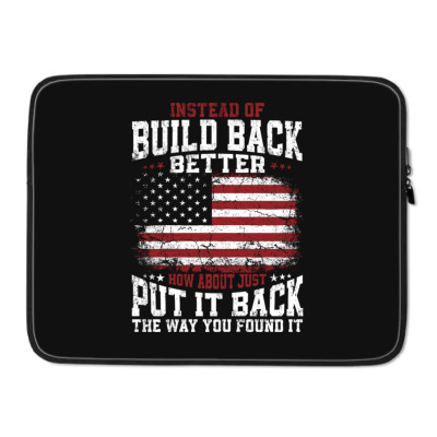 Instead Of Build Back Better Laptop Sleeve Designed By Bariteau Hannah