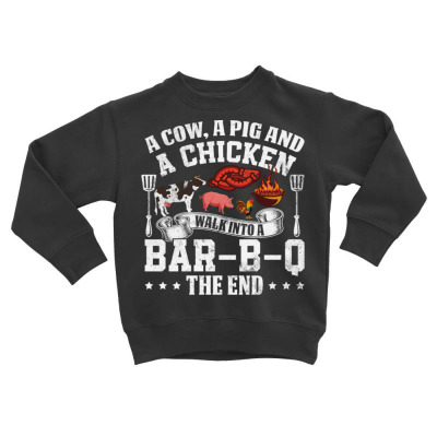 A Pig A Chicken And A Cow Bbq Toddler Sweatshirt Designed By Bariteau Hannah