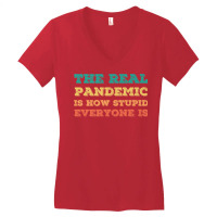 Vintage The Real Pandemic Is How Stupid Everyone Is Tee Premium T Shir Women's V-neck T-shirt | Artistshot