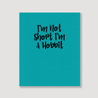 I'm Not Short I'm A Hobbit Portrait Canvas Print | Artistshot