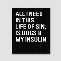 Diabetes All I Need In This Life Is Dog N Insulin Portrait Canvas Print | Artistshot