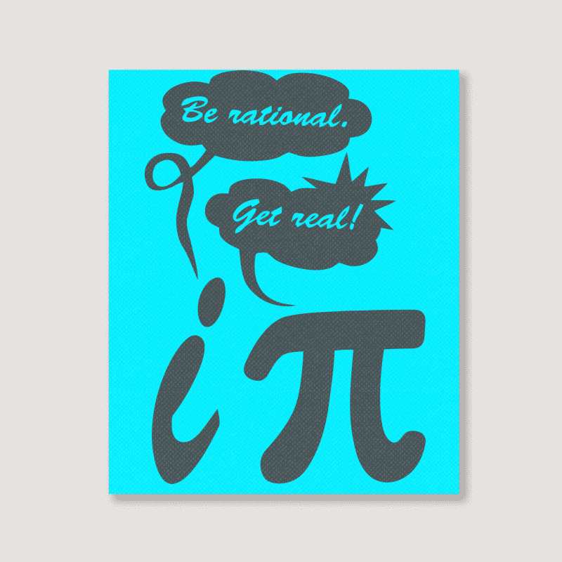 Custom Be Rational Get Real Funny Humor Math Science Portrait Canvas ...